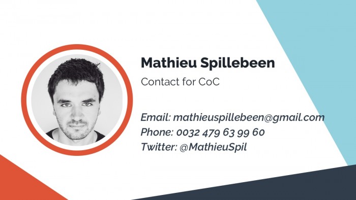 Male contact for code of conduct is Mathieu Spillebeen, you can reach him on through email on mathieuspillebeen@gmail.com or through phone on 0032479639960